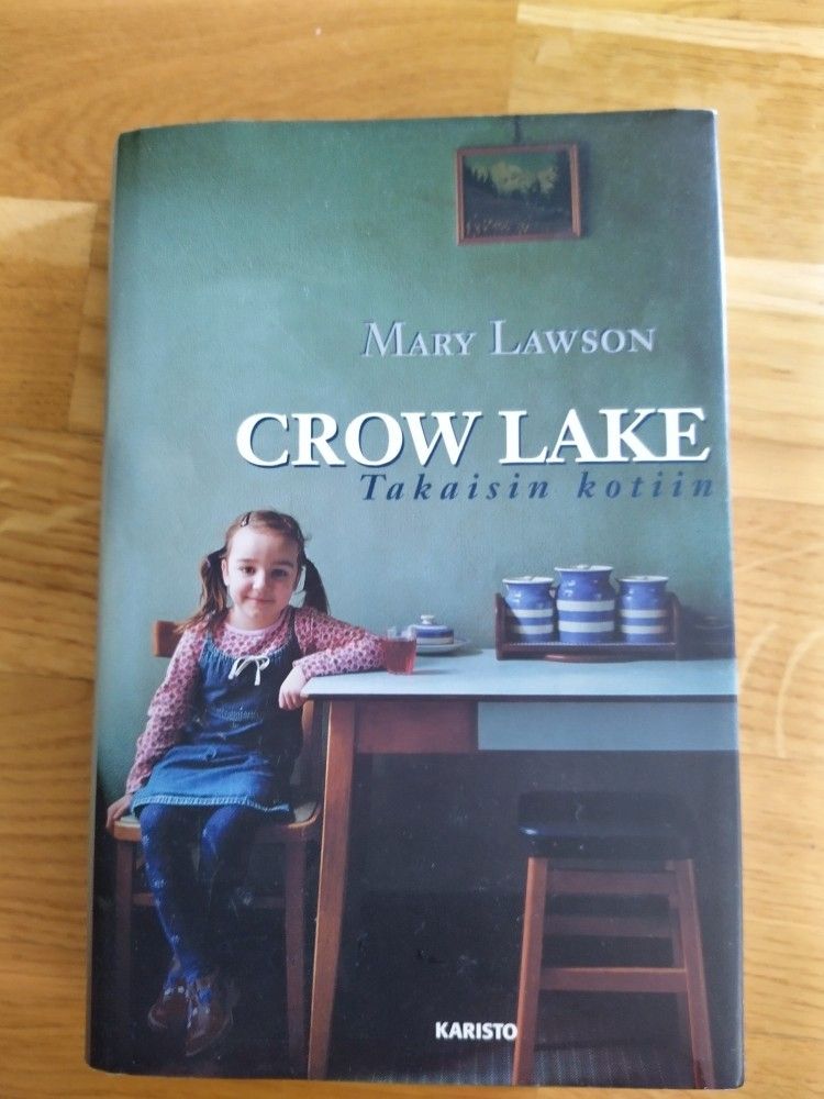 Mary Lawson: Crow Lake Takaisin kotiin