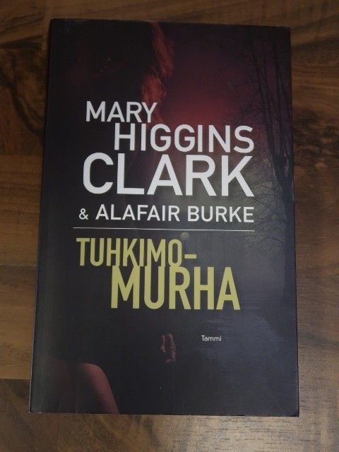 Mary Higgins Clark & Alafair Burke - Tuhkimomurha