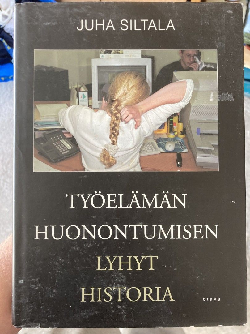 Siltala: Työelämän huonontumisen lyhyt historia