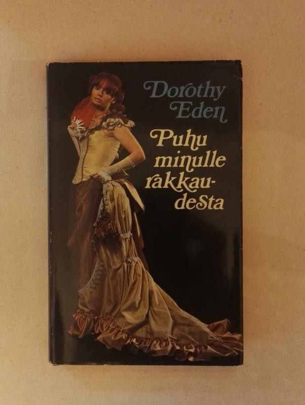 Dorothy Eden: Puhu minulle rakkaudesta