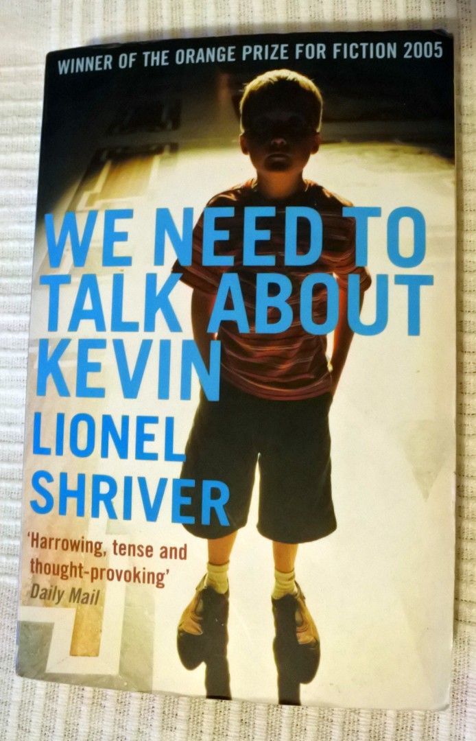 We need to talk about Kevin by Lionel Shriver