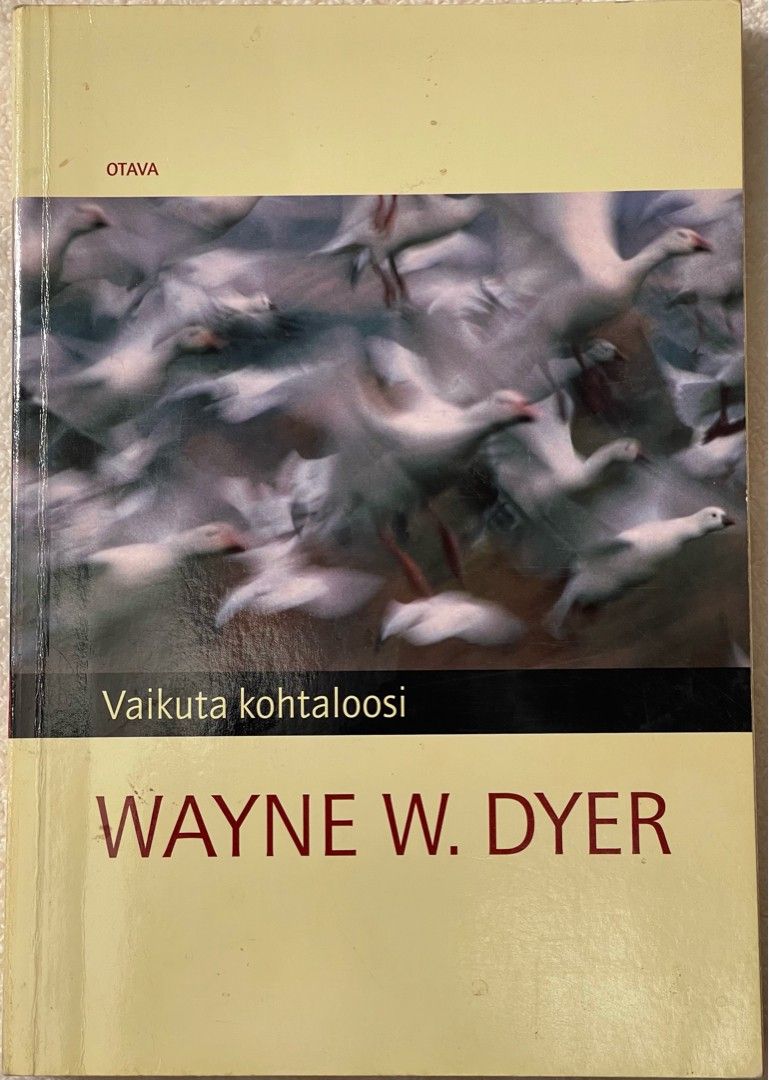 Wayne W. Dyer - Vaikuta kohtaloosi