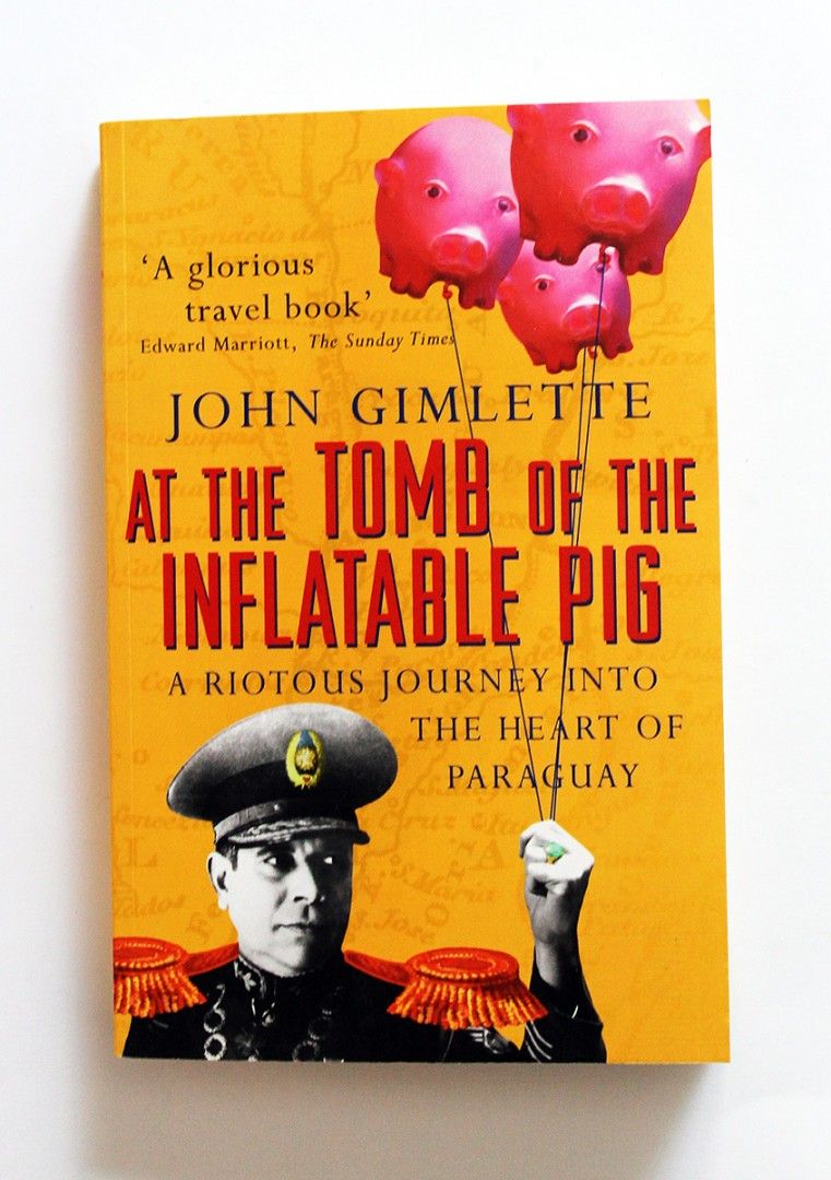 John Gimlette: At the Tomb of the Inflatable Pig