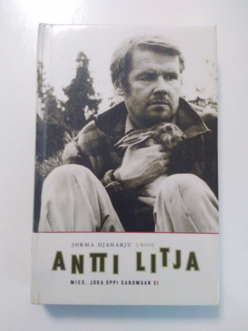 Antti Litja - Mies, joka oppi sanomaan ei