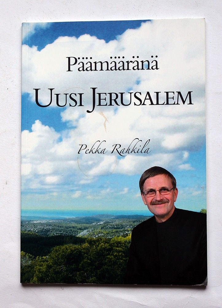 Pekka Rahkila: Päämääränä Uusi Jerusalem