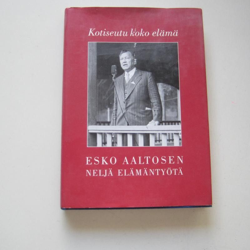 Esko Aaltosen neljä elämäntyötä 1893-1966 Forssa