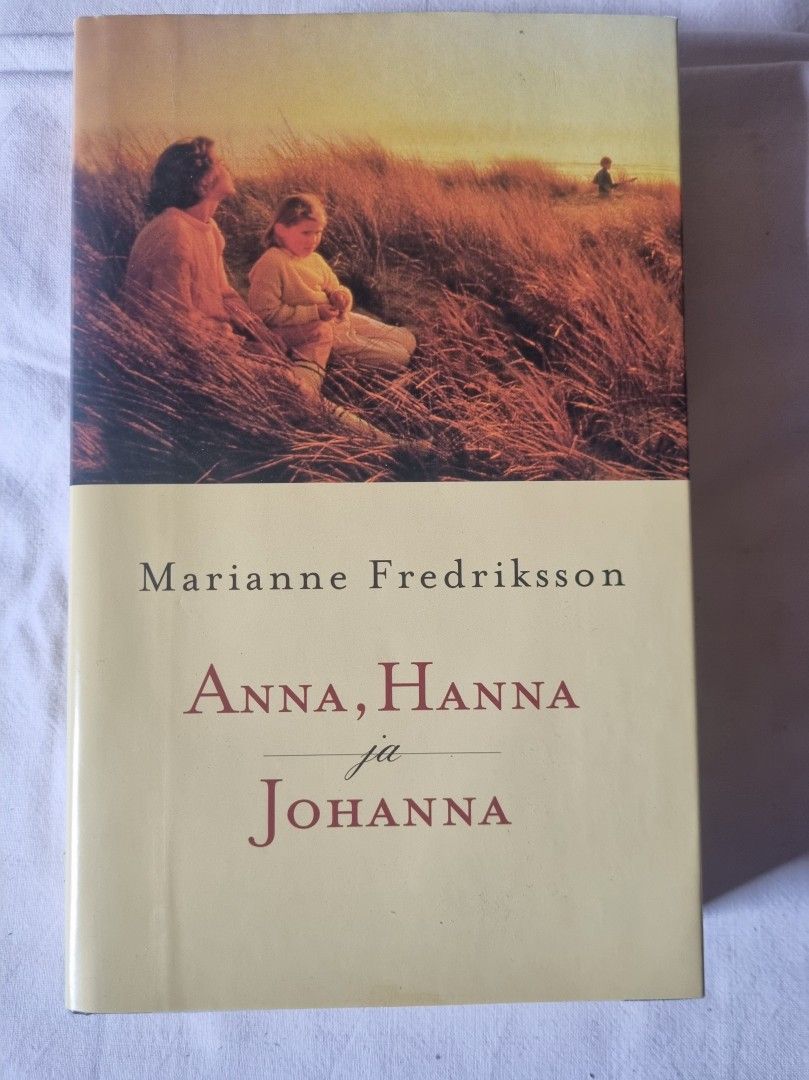 Anna, Hanna ja Johanna - Marianne Fredkrisson