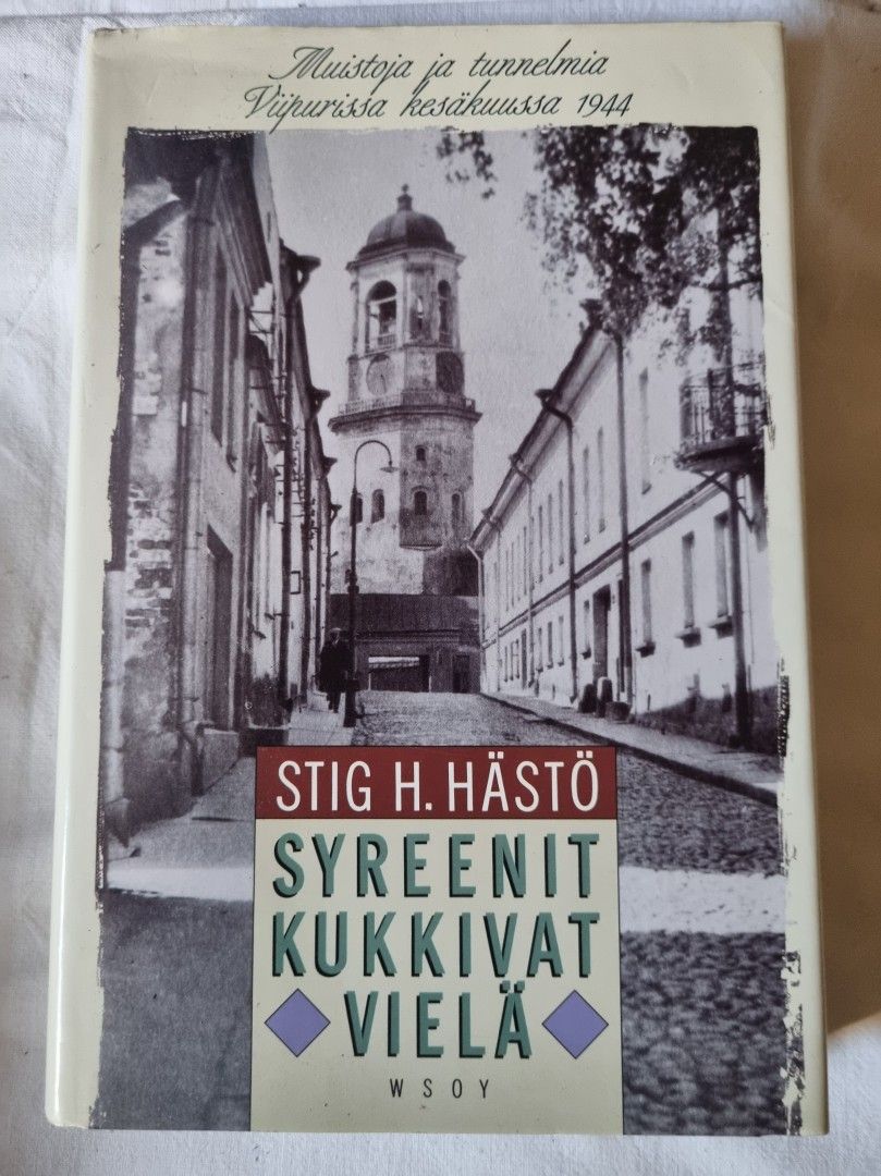 Syreenit kukkivat vielä - Stig H. Hästö