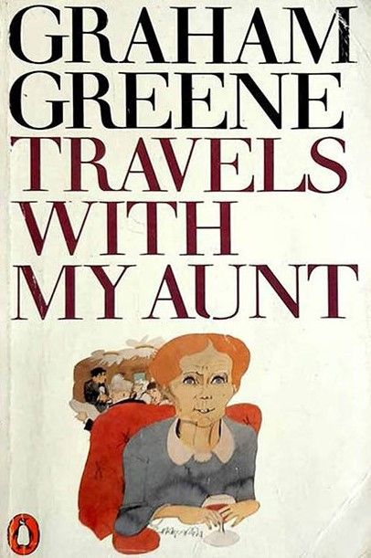 Graham Greene: Travels with My Aunt