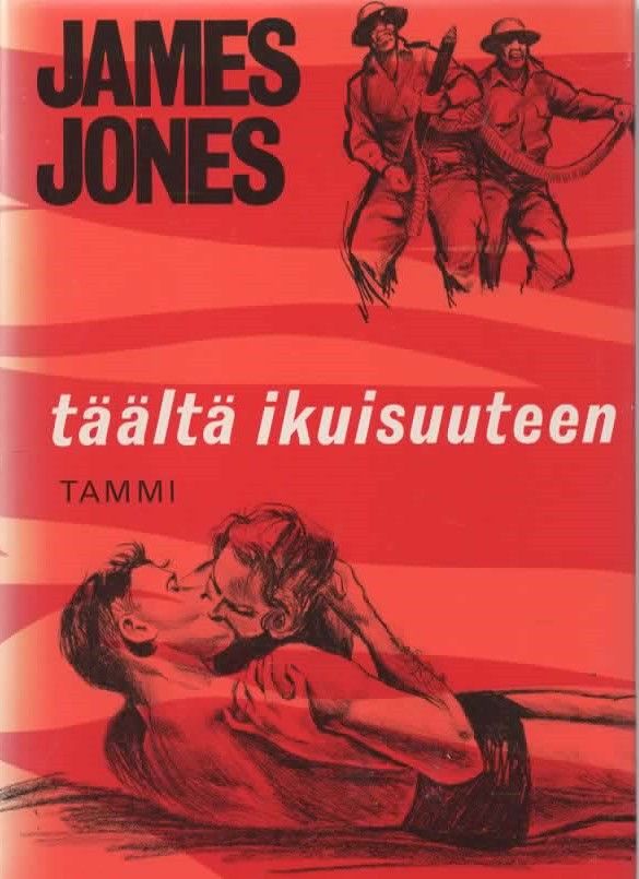 James Jones: Täältä ikuisuuteen. Tammi 1985.