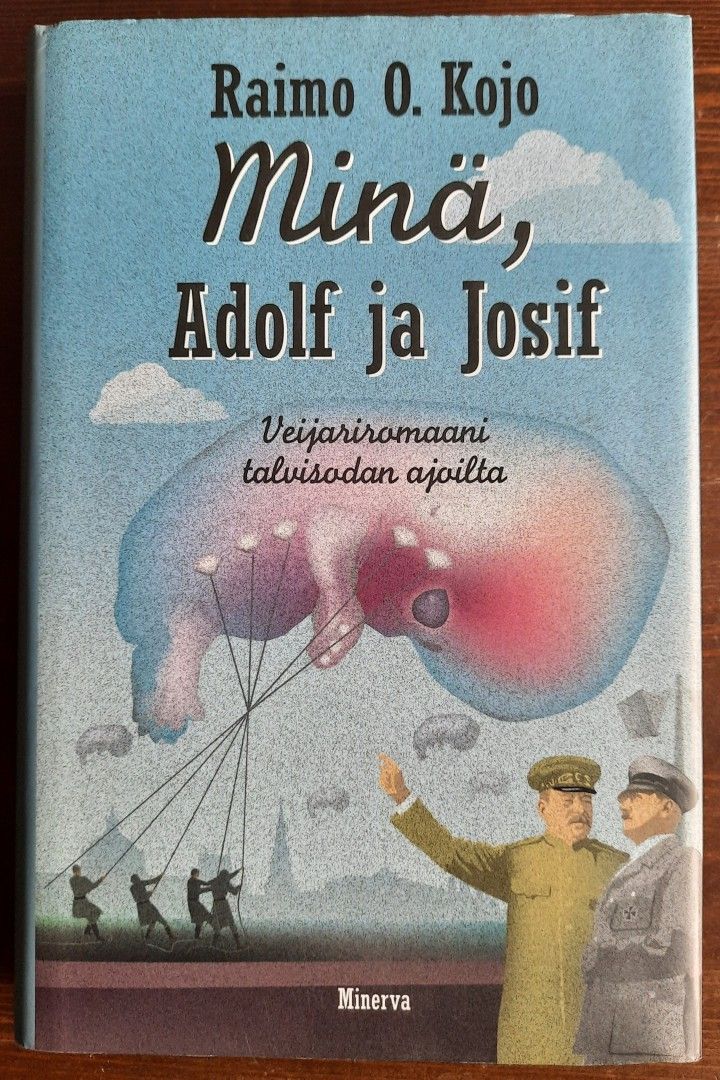 Raimo O. Kojo: Minä, Adolf ja Josif