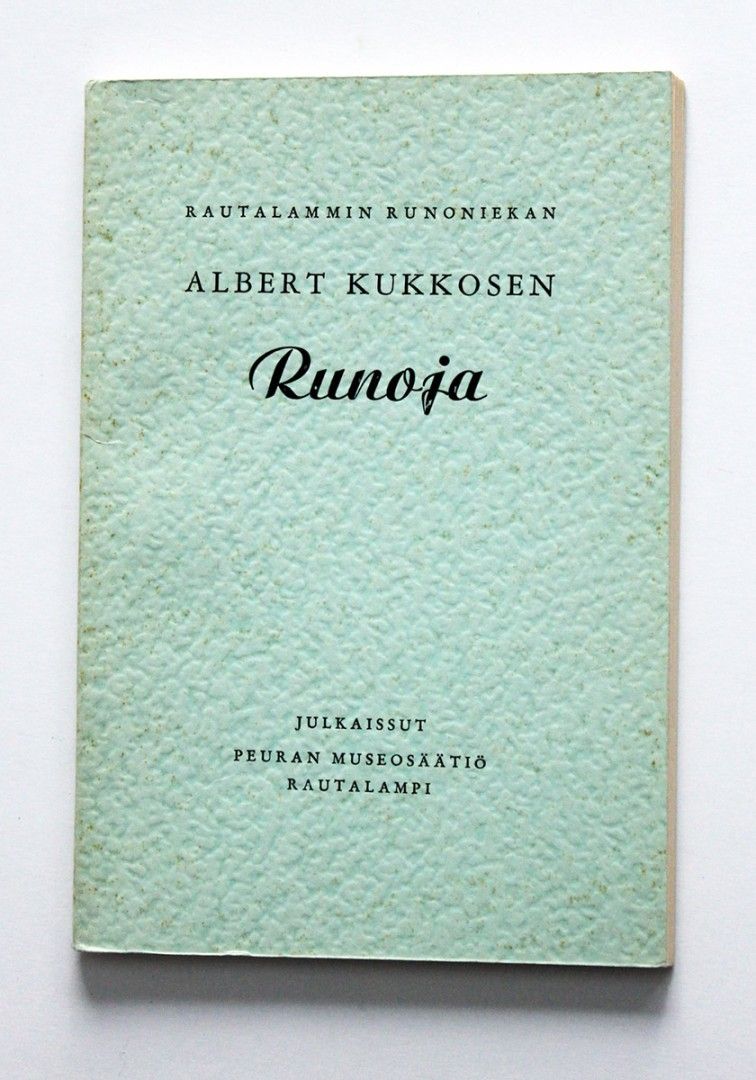 Rautalammin runoniekan Albert Kukkosen Runoja