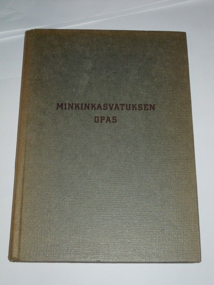Minkinkasvatuksen opas, Suomen Turkiseläinten Kasvattajain liitto ry 1947