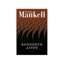 Uusi kirja: Henning Mankell Kennedyn aivot, Otava