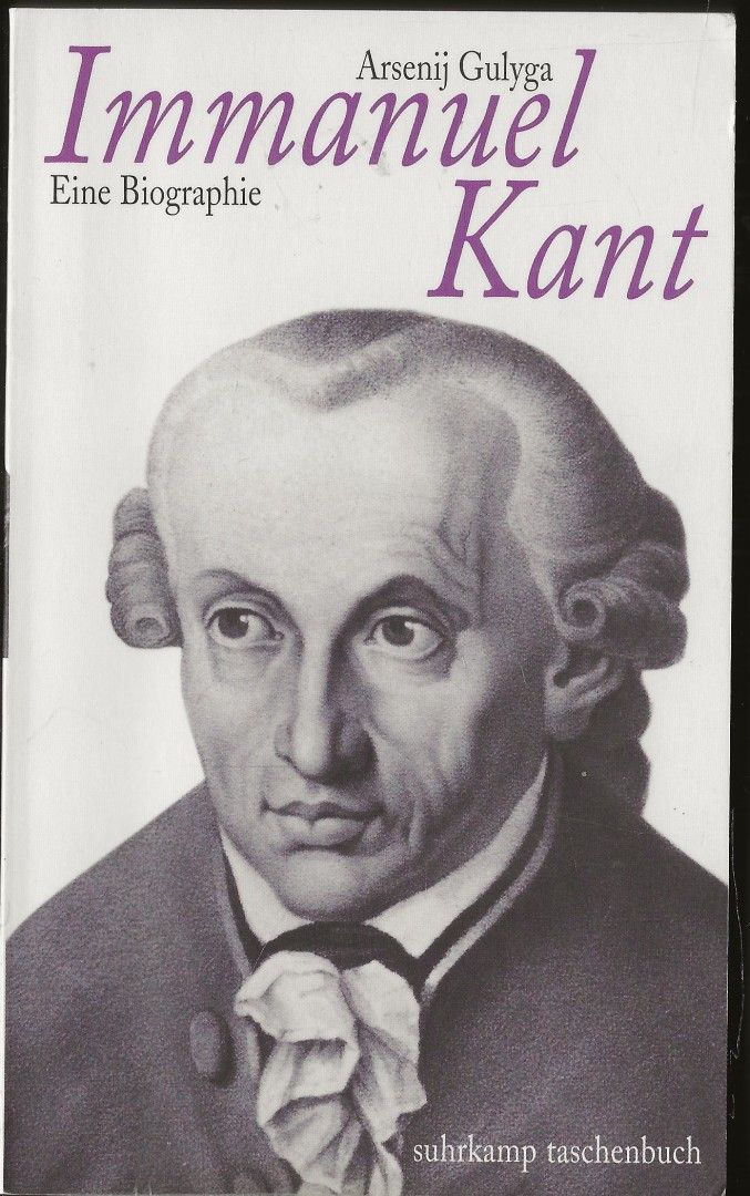 Arsenij Gulyga: Immanuel Kant, Eine Biographie