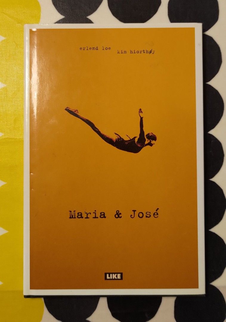 Kirja Maria & José. Erlend Loe & Kim Hiorthoy.