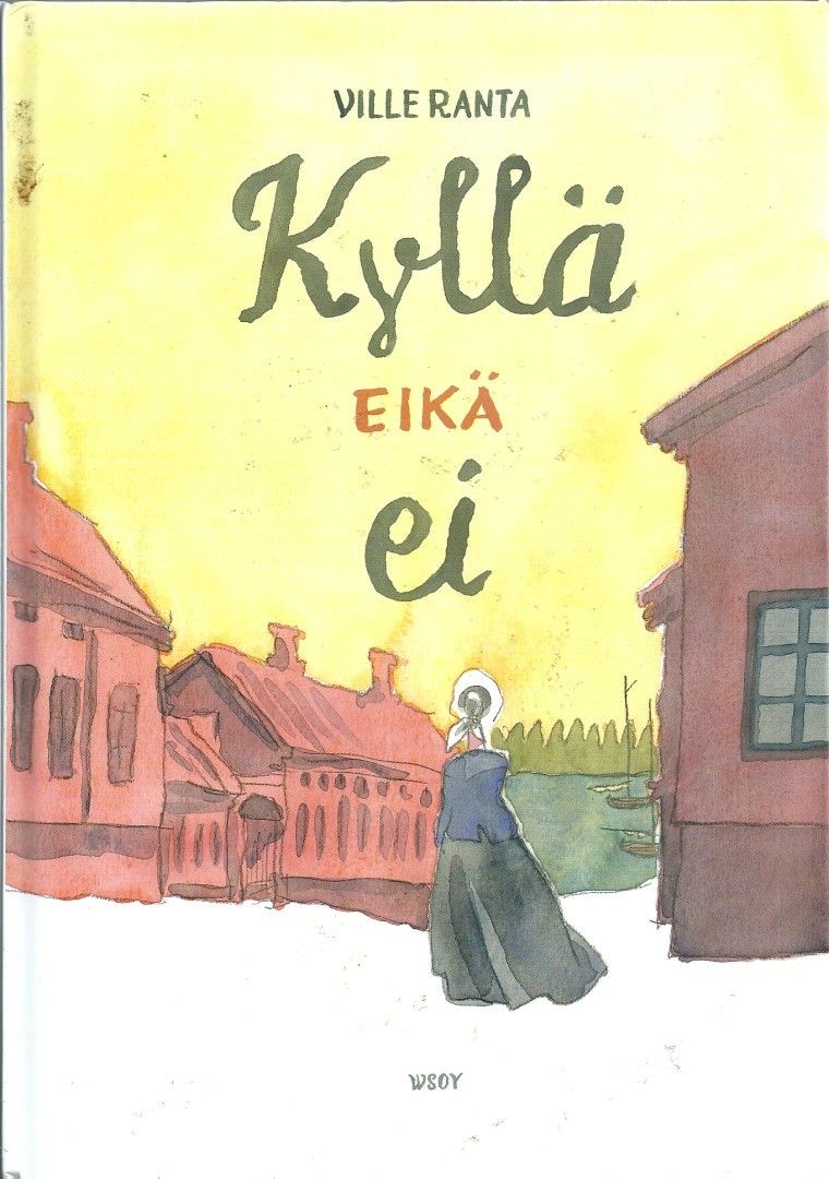 Ville Ranta: Kyllä eikä ei, WSOY 2013