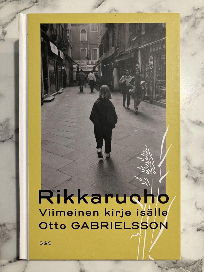 O.Gabrielsson: Rikkaruoho - Viimeinen kirje isälle