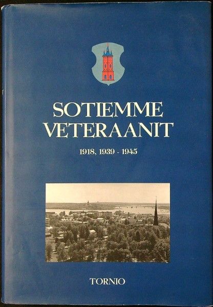 Sotiemme veteraanit 1918, 1939-1945 Tornio