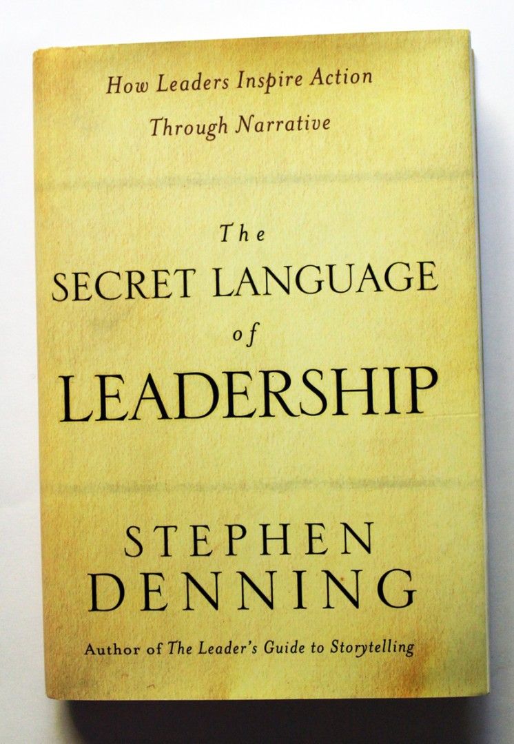 Stephen Denning: The Secret Language of Leadership