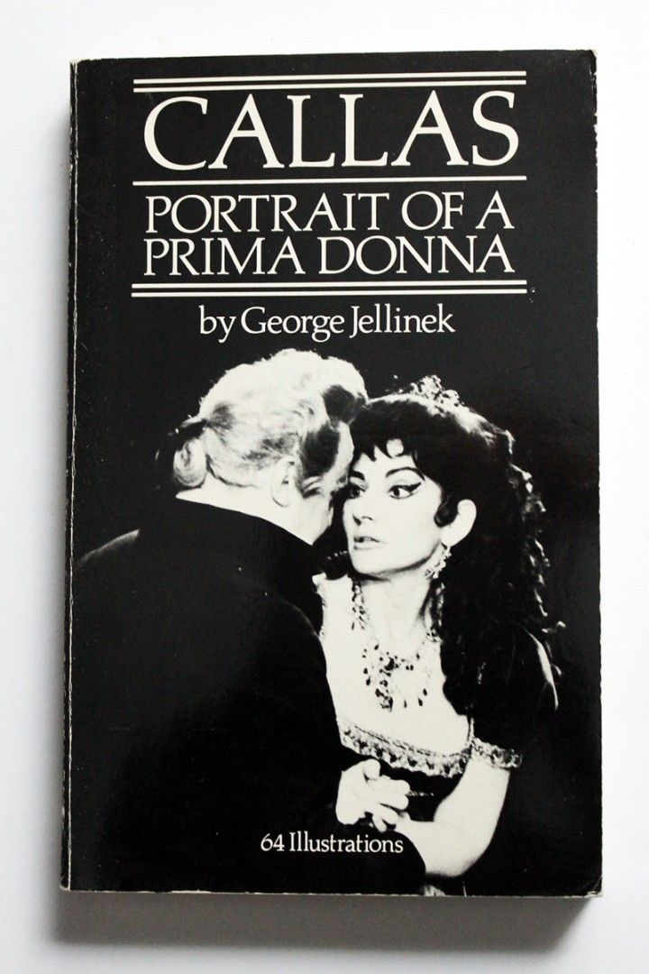 George Jellinek: Callas - Portrait of a Prima Donna