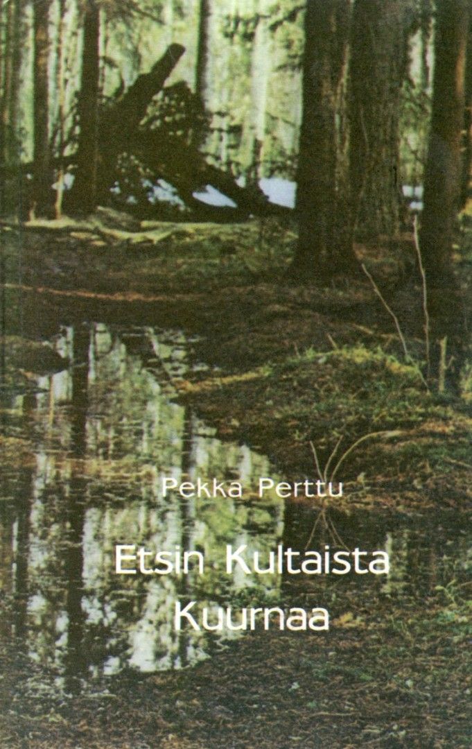 Etsin Kultaista Kuurnaa Pekka Perttu