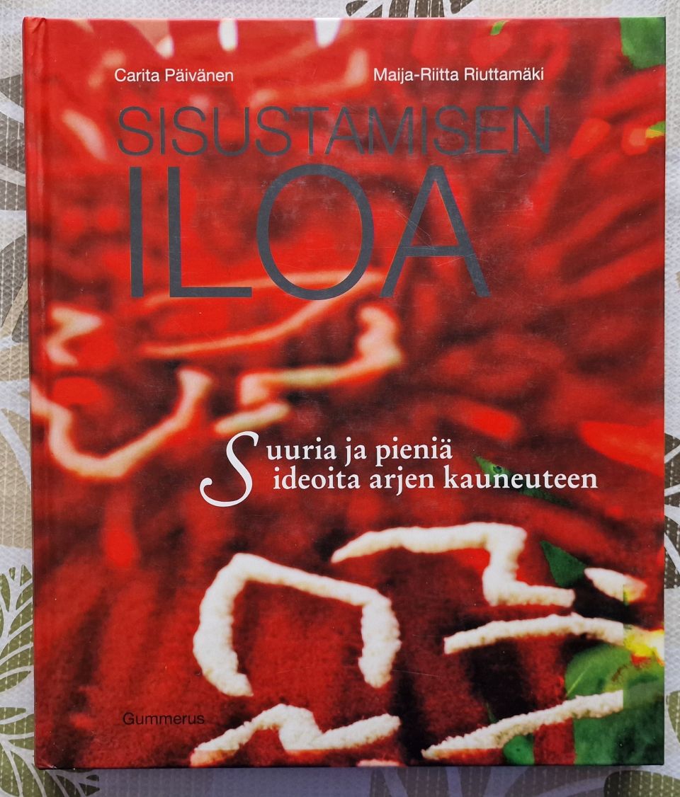 SISUSTAMISEN ILOA, C. PÄivänen - M.-R. Riuttamäki