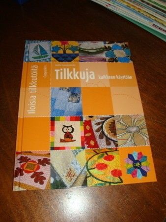 Iloisia tilkkutöitä, tilkkuja kaikkeen käyttöön