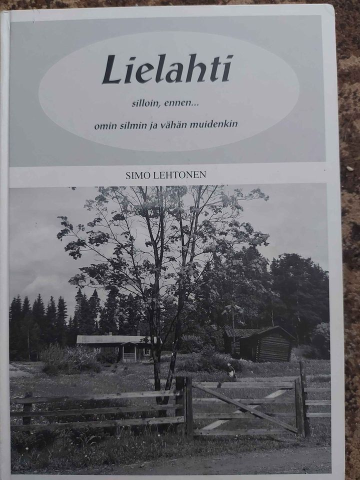 Simo Lehtonen: Lielahti, silloin, ennen...omin silmin ja vähän muidenkin.