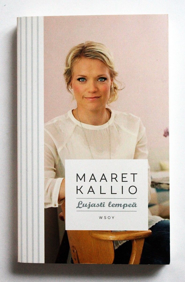 Maaret Kallio: Lujasti lempeä