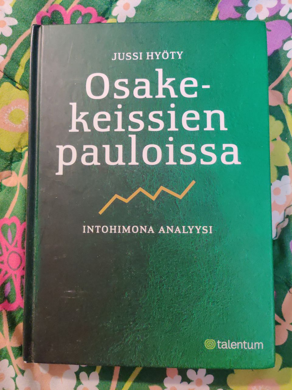 Jussi Hyöty : Osakekeissien pauloissa - intohimona analyysi