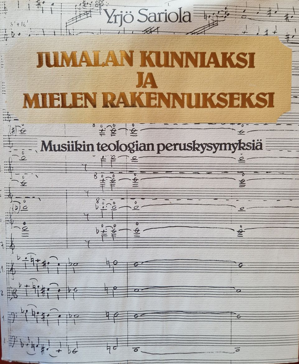 Yrjö Sariola: Jumalan kunniaksi ja mielen rakennukseksi. Musiikin teologiaa