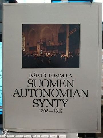 Suomen autonomian synty 1808-1819 - Päiviö Tommila