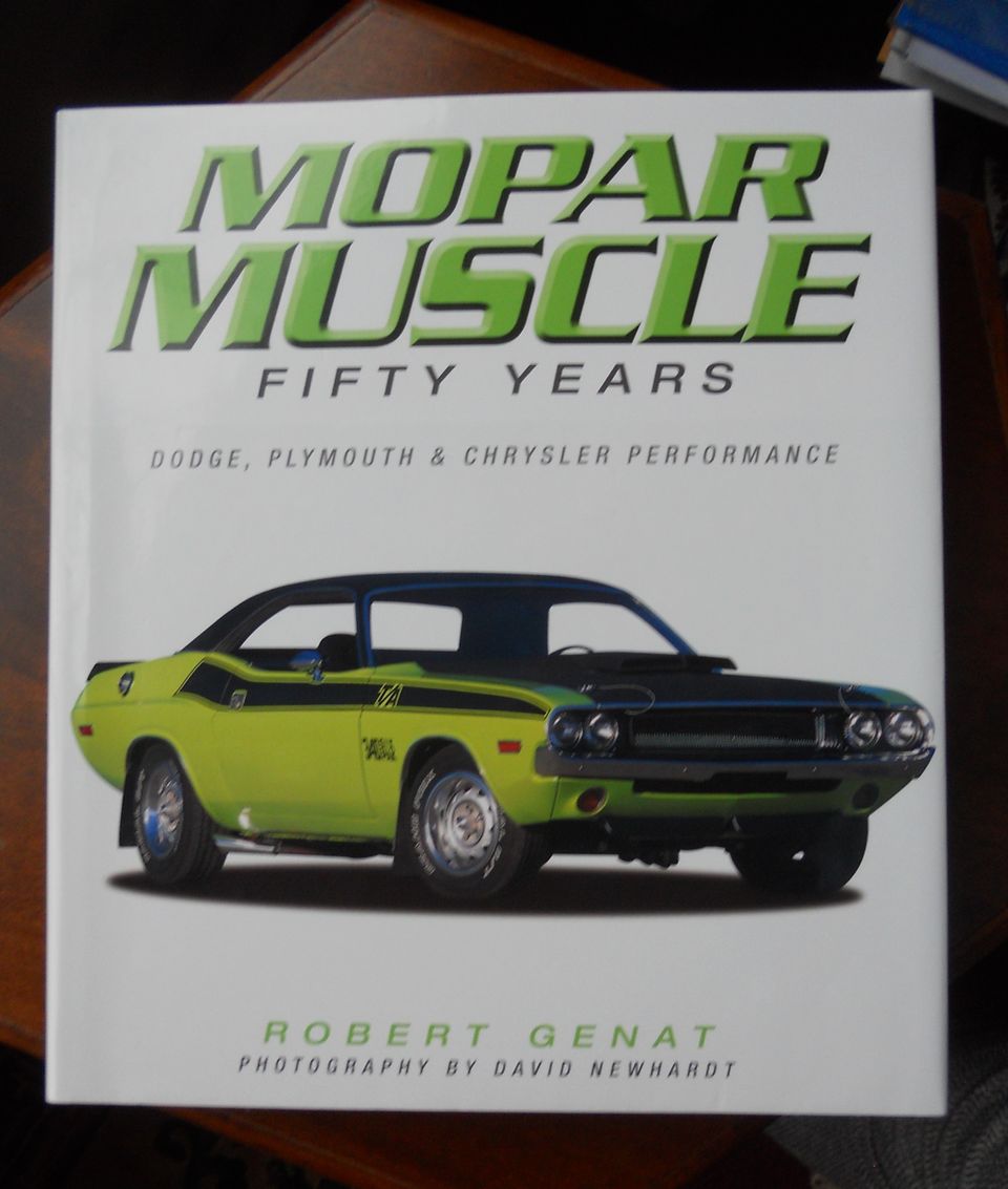 Mopar Muscle, Fifty years/Robert Genat. Photography by David Newhardt