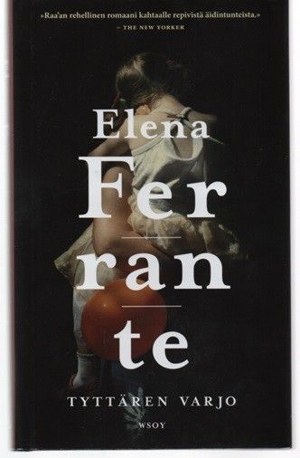 Elena Ferrante - Tyttären varjo