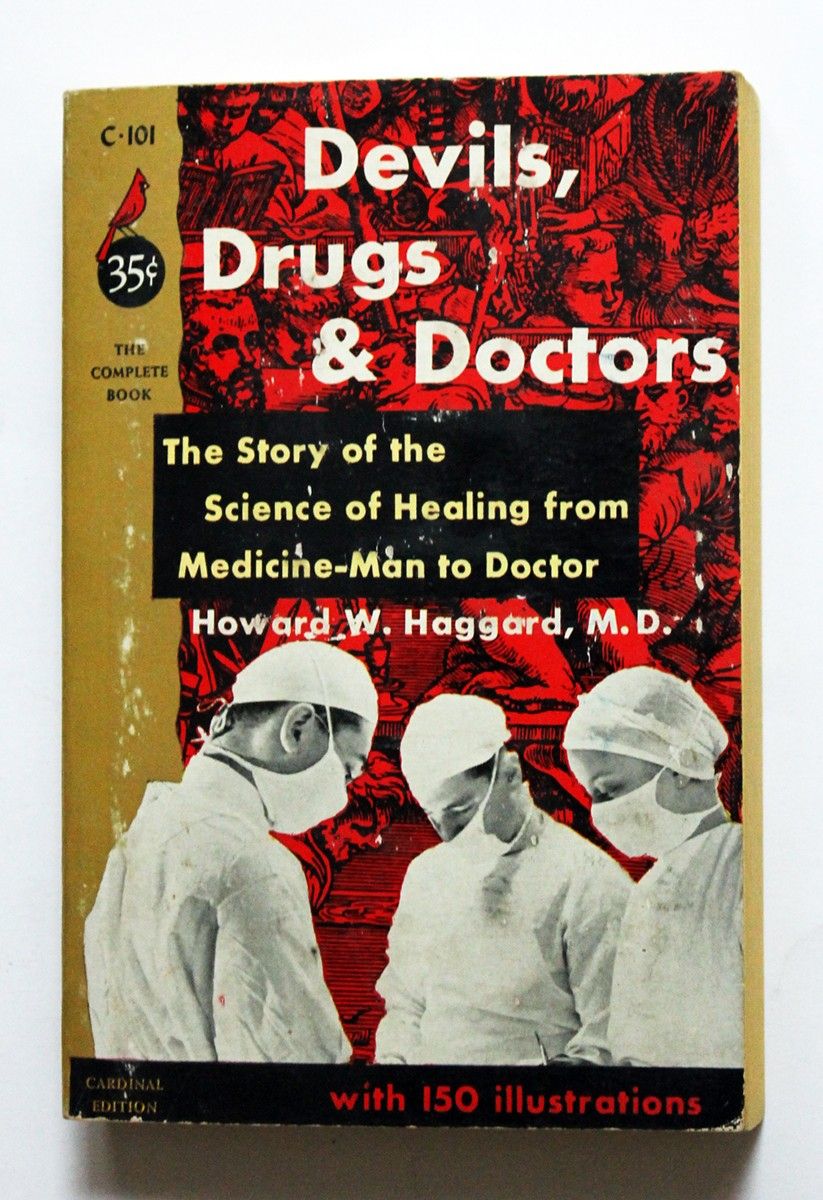 Howard W. Haggard: Devils, Drugs & Doctors