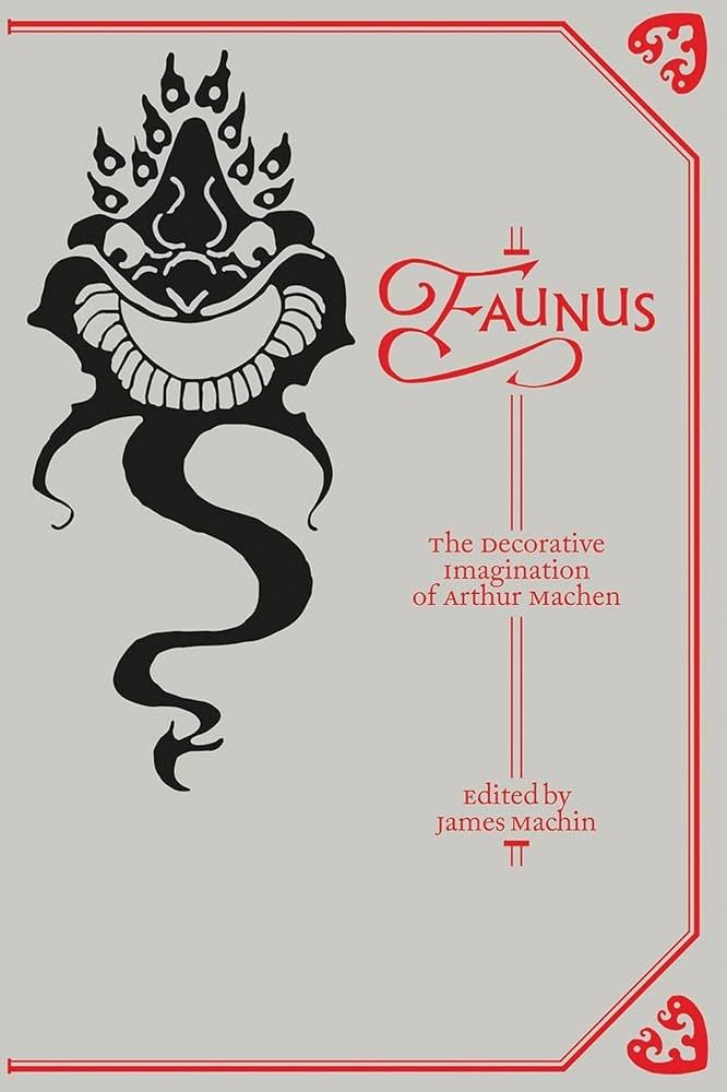 Faunus: The decorative imagination of Arthur Machen