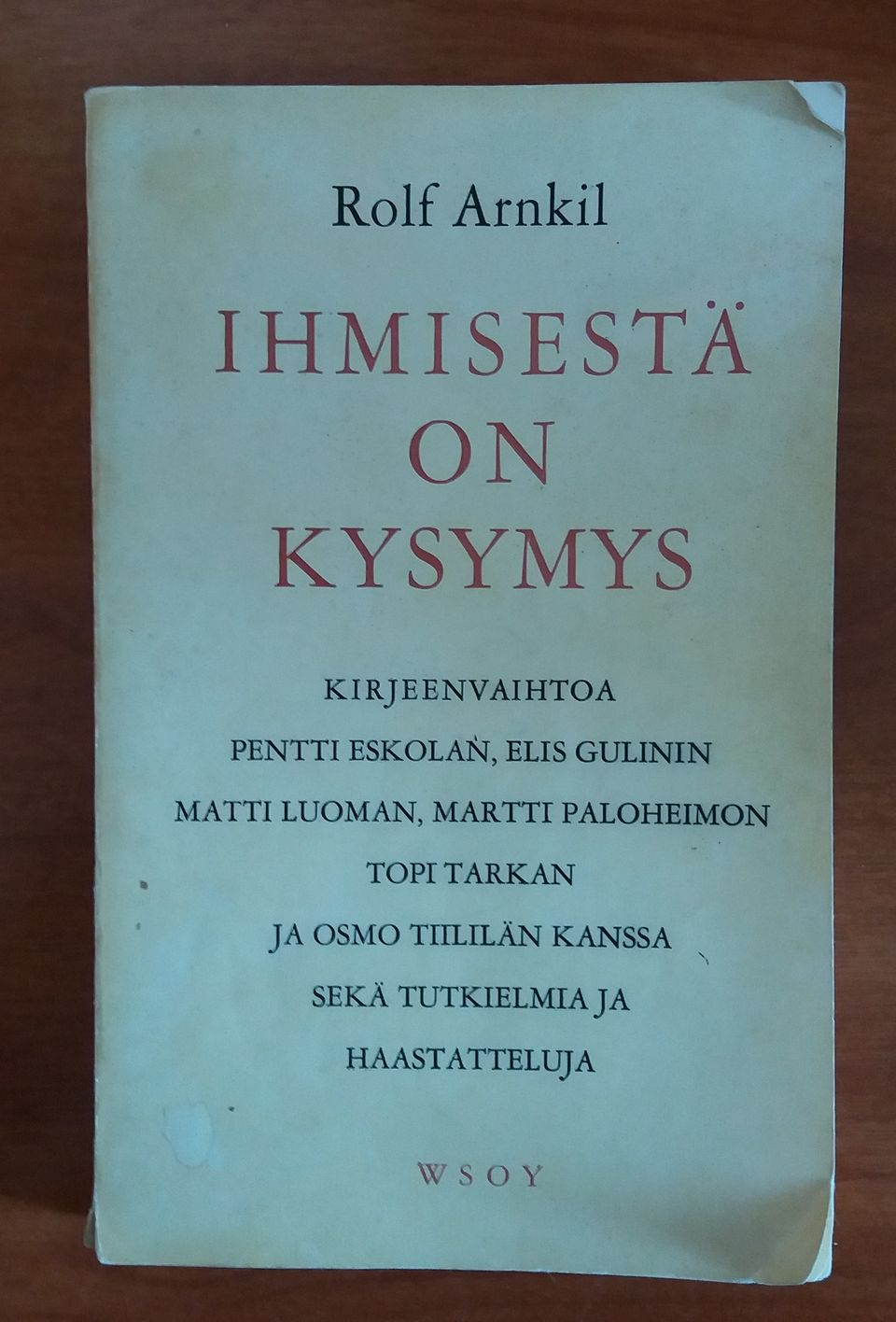 Rolf Arnkil Ihmisestä on kysymys Wsoy 8p 1965