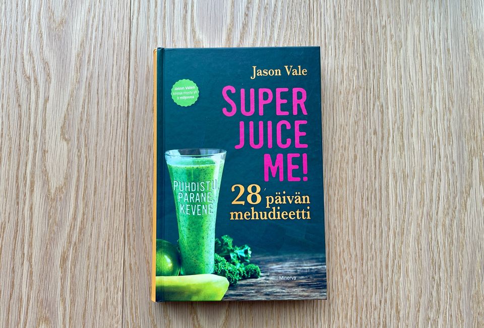 Jason Vale Super Juice Me! mehudieetti -kirja