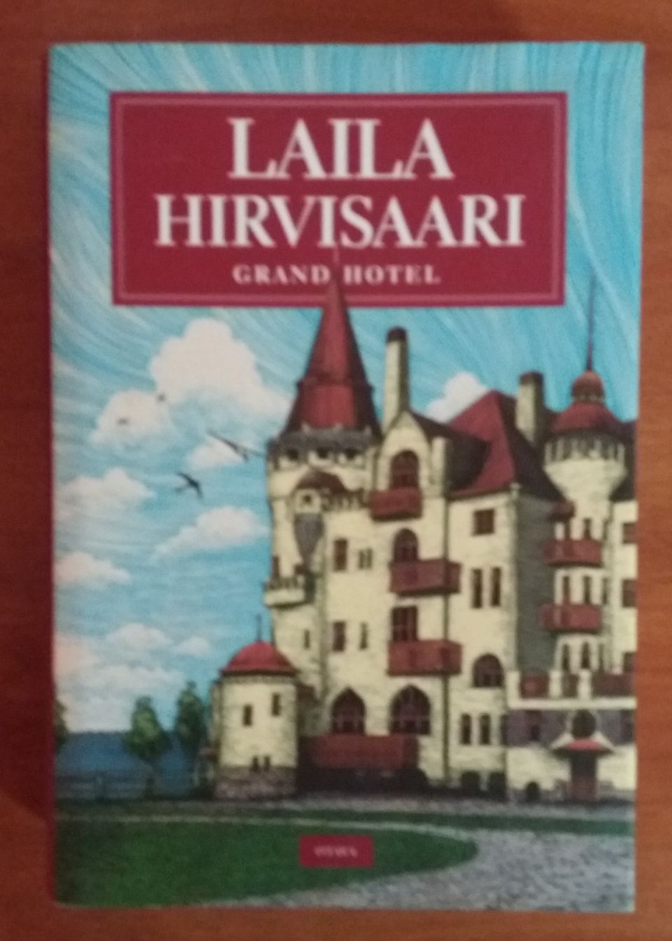 Laila Hirvisaari GRAND HOTEL Otava 2007