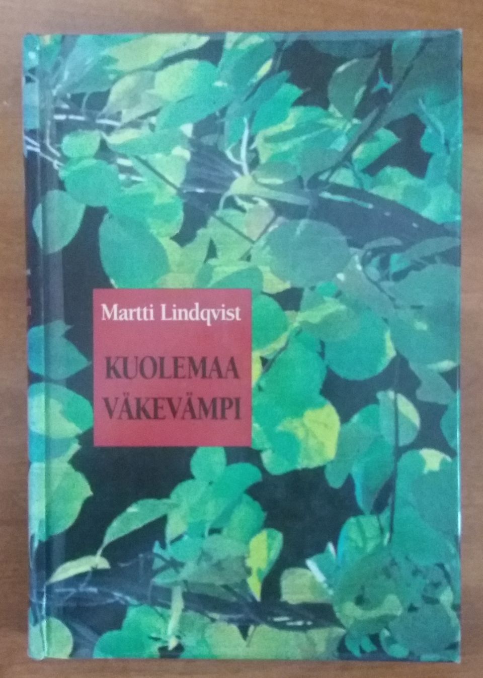 Martti Lindqvist KUOLEMAA VÄKEVÄMPI Otava 1994