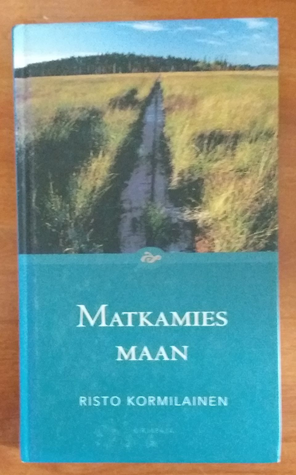 Risto Kormilainen MATKAMIES MAAN Kirjapaja 2005