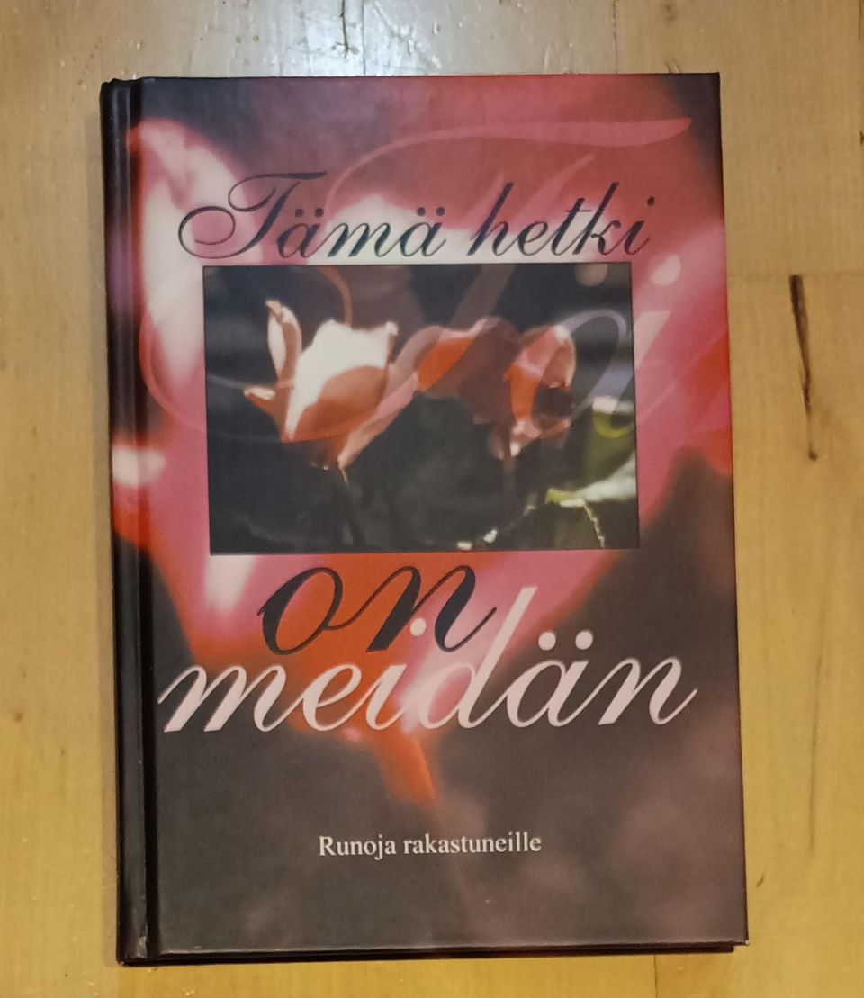 Tämä hetki on meidän - Runoja rakastuneille