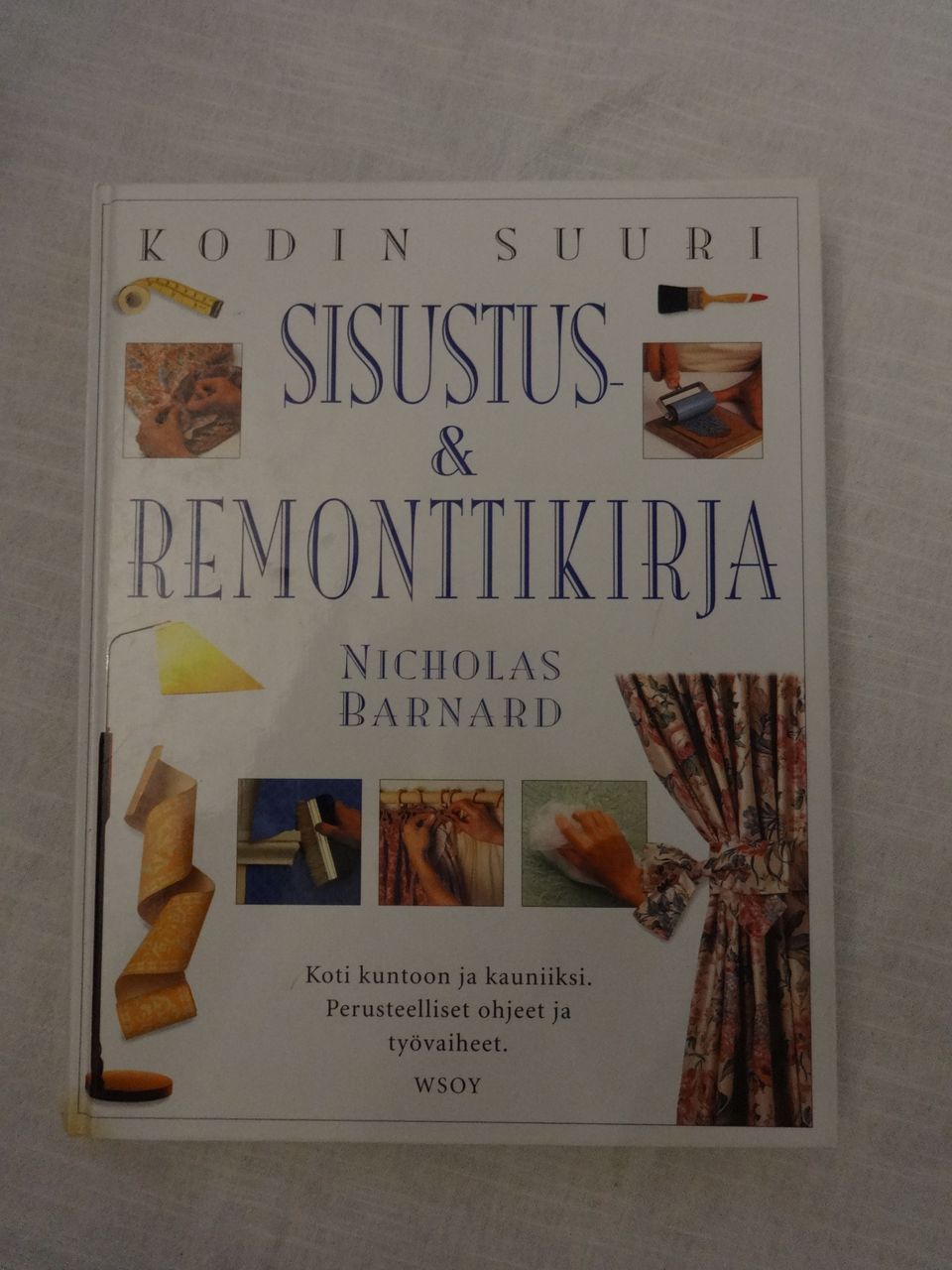 Kodin suuri sisustus- ja remonttikirja, N. Barnard