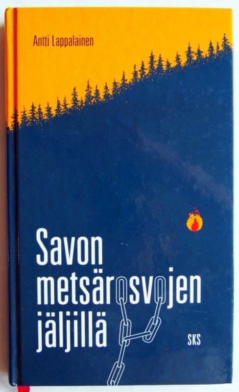 Antti Lappalainen SAVON METSÄROSVOJEN JÄLJILLÄ