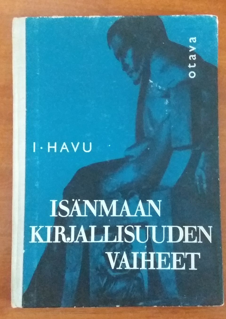 I. Havu ISÄNMAAN KIRJALLISUUDEN VAIHEET Otava 5p 1962