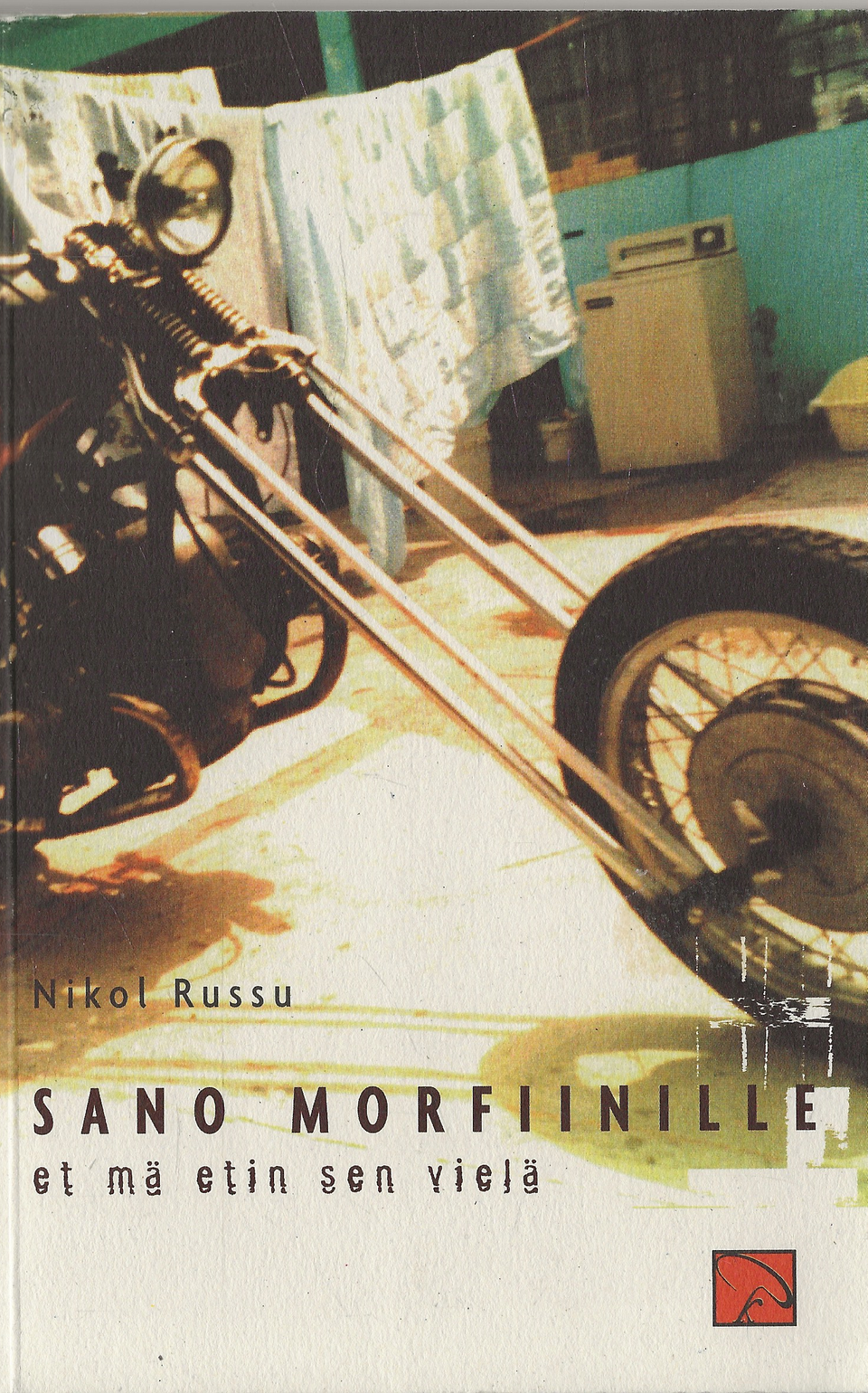 Nikol Russo: Sano Morfiinille et mä etin sitä. Kääntöpiiri 2000.