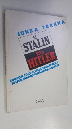 Ei Stalin eikä Hitler Jukka Tarkka