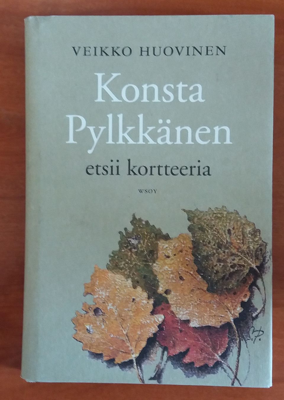 Veikko Huovinen KONSTA PYLKKÄNEN ETSII KORTTEERIA Wsoy 5p 2004