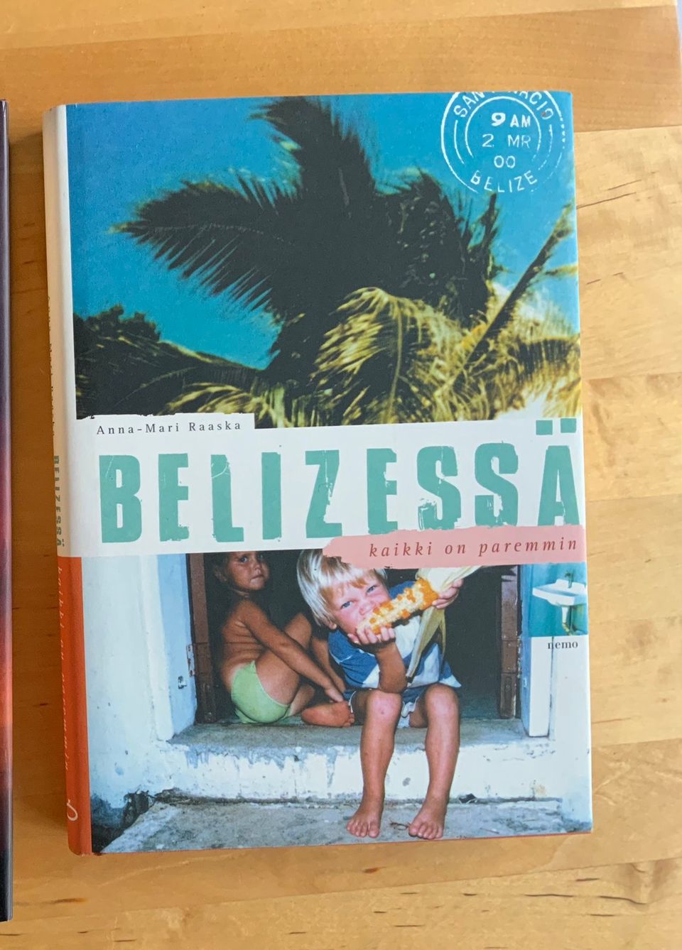 Belizessä kaikki on paremmin, Anna-Mari Raaska